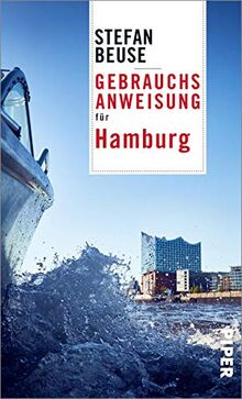 Gebrauchsanweisung für Hamburg: Aktualisierte Neuausgabe 2021 | Hamburg entdecken - der besondere Reiseführer über die Hansestadt