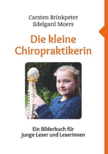 Die kleine Chiropraktikerin: Ein Bilderbuch für junge Leser und Leserinnen