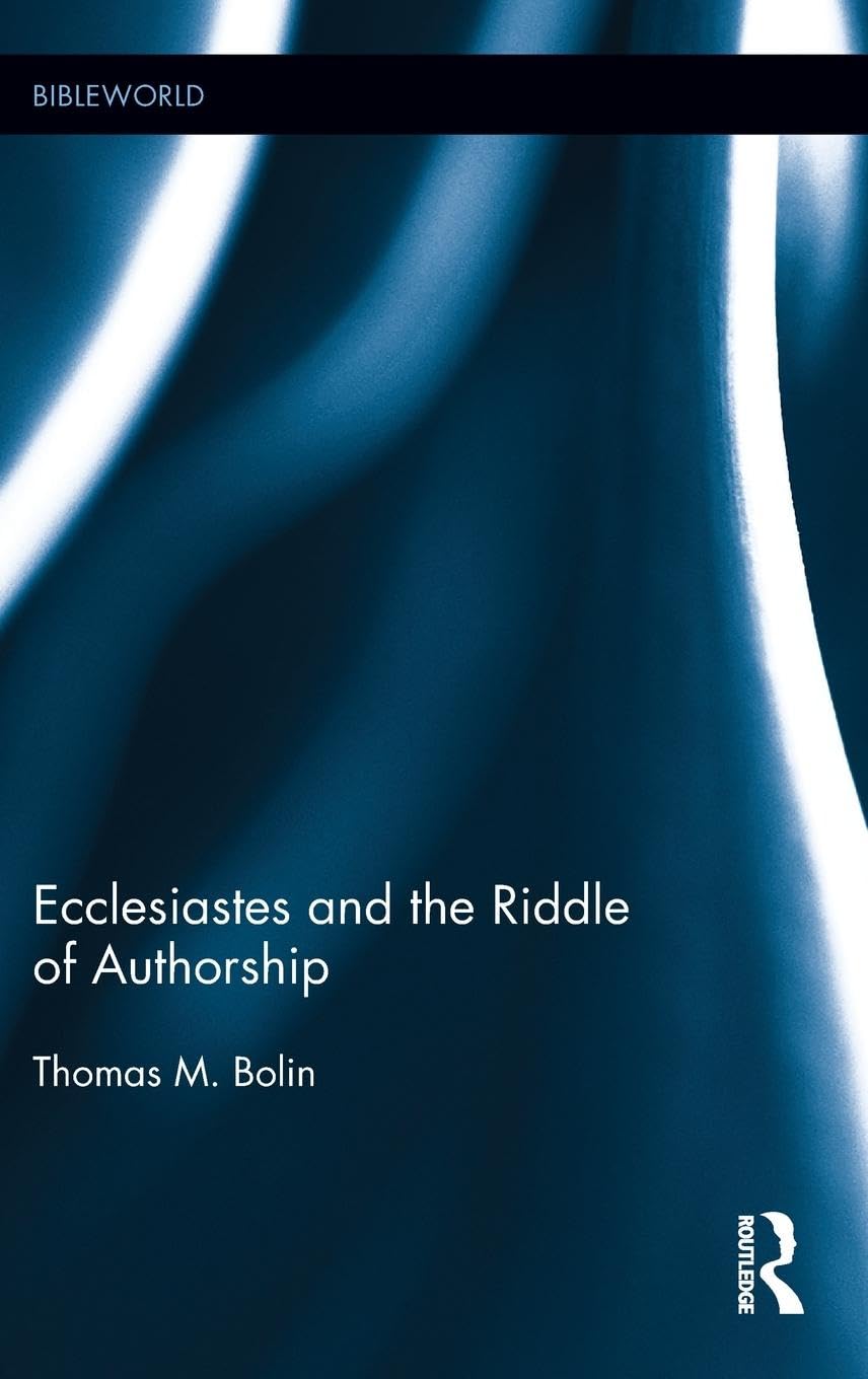 Ecclesiastes and the Riddle of Authorship (Bible World)