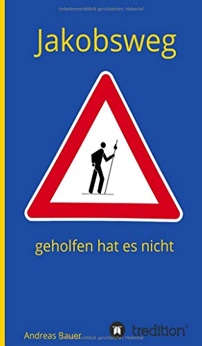 Jakobsweg - geholfen hat es nicht