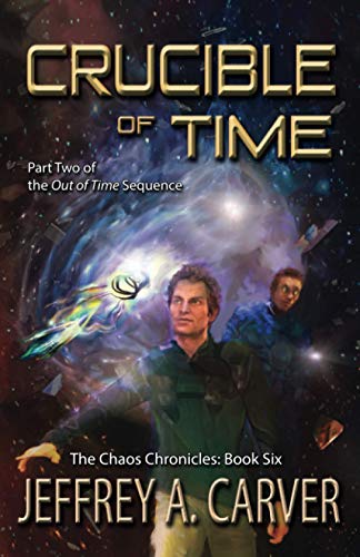 Crucible of Time: Part Two of the Out of Time Sequence (The Chaos Chronicles, Band 6)