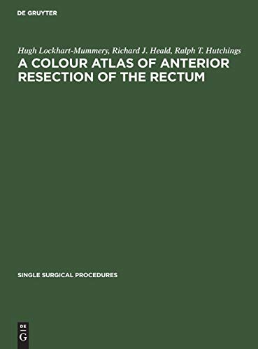 A Colour Atlas of Anterior Resection of the Rectum (Single surgical procedures, 6, Band 6)