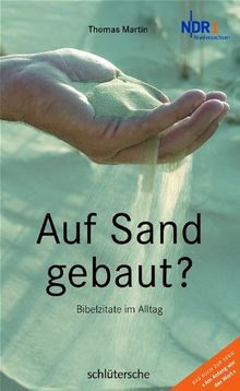 Auf Sand gebaut?: Bibelzitate im Alltag