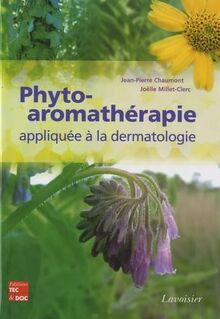 Phyto-aromathérapie : appliquée à la dermatologie