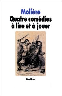 Quatre comédies à lire et à jouer