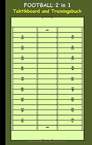 Football 2 in 1 Taktikboard und Trainingsbuch: Taktikbuch für Trainer und Spieler, Spielstrategie, Training, Gewinnstrategie, Spieltechnik, Kampf, ... Coach, Coaching Anweisungen, Taktik
