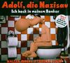 Adolf,Die Nazisau: Ich Hock in Meinem Bonker