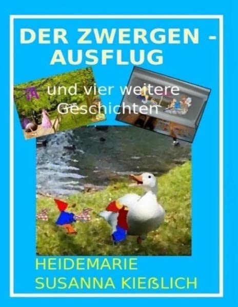Der Zwergenausflug: ...und weitere Geschichten