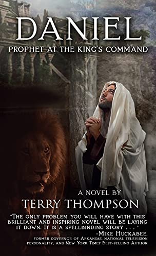 Daniel: Prophet at the King's Command, a Novel