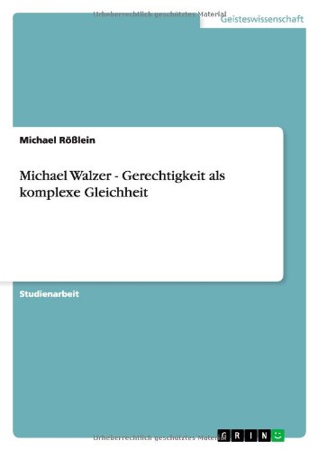Michael Walzer - Gerechtigkeit als komplexe Gleichheit
