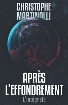 Après l'effondrement: L'intégrale (Après l'effondrement · Saga Post-Apocalyptique)