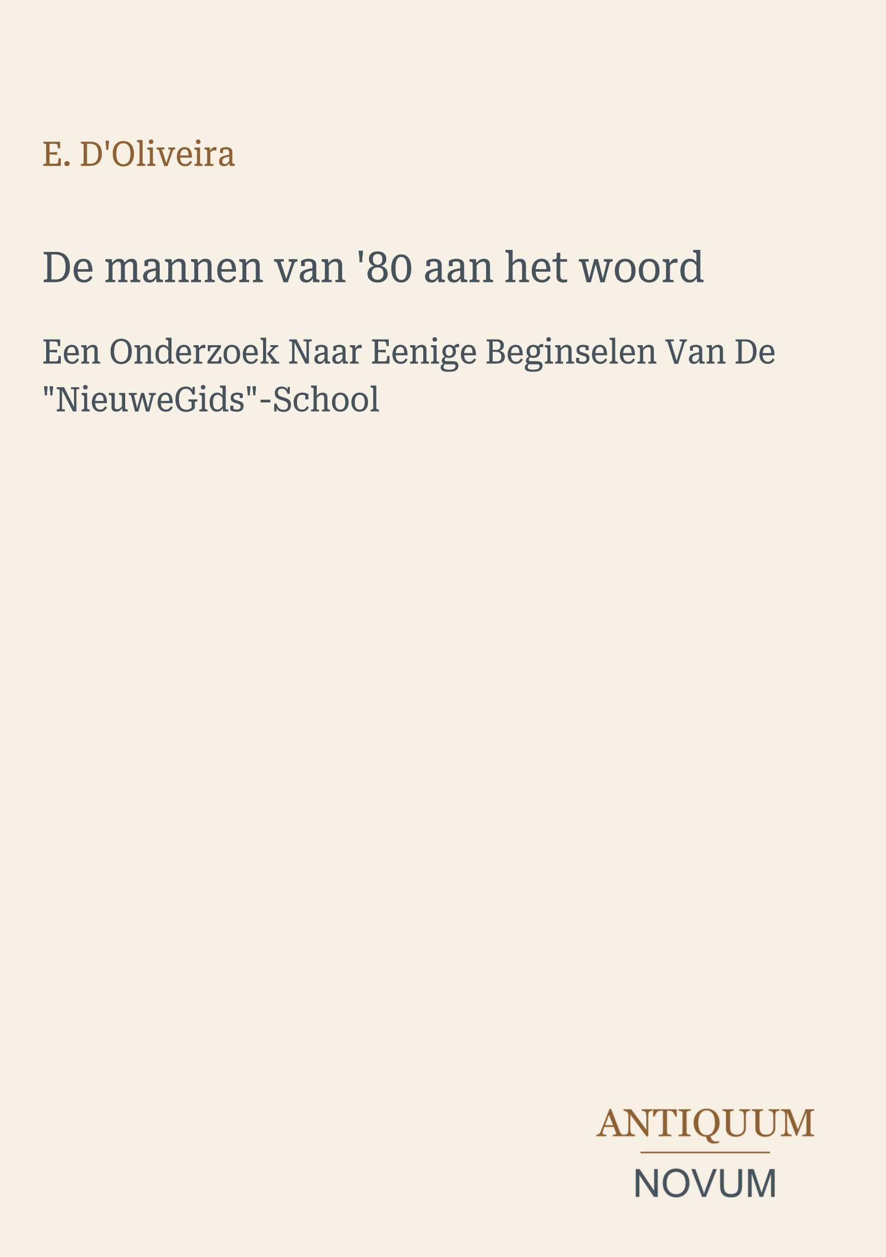 De mannen van '80 aan het woord: Een Onderzoek Naar Eenige Beginselen Van De NieuweGids-School