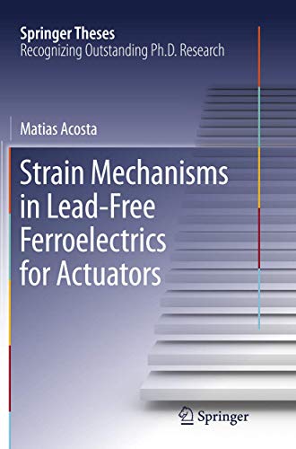 Strain Mechanisms in Lead-Free Ferroelectrics for Actuators (Springer Theses)