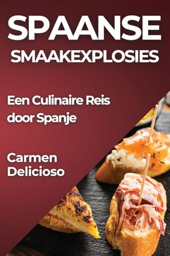 Spaanse Smaakexplosies: Een Culinaire Reis door Spanje