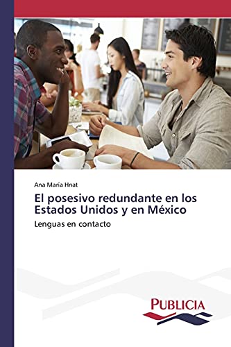El posesivo redundante en los Estados Unidos y en México: Lenguas en contacto