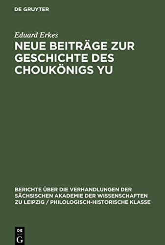 Neue Beiträge zur Geschichte des Choukönigs Yu