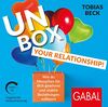 Unbox your Relationship!: Wie du Menschen für dich gewinnst und stabile Beziehungen aufbaust (Dein Erfolg)