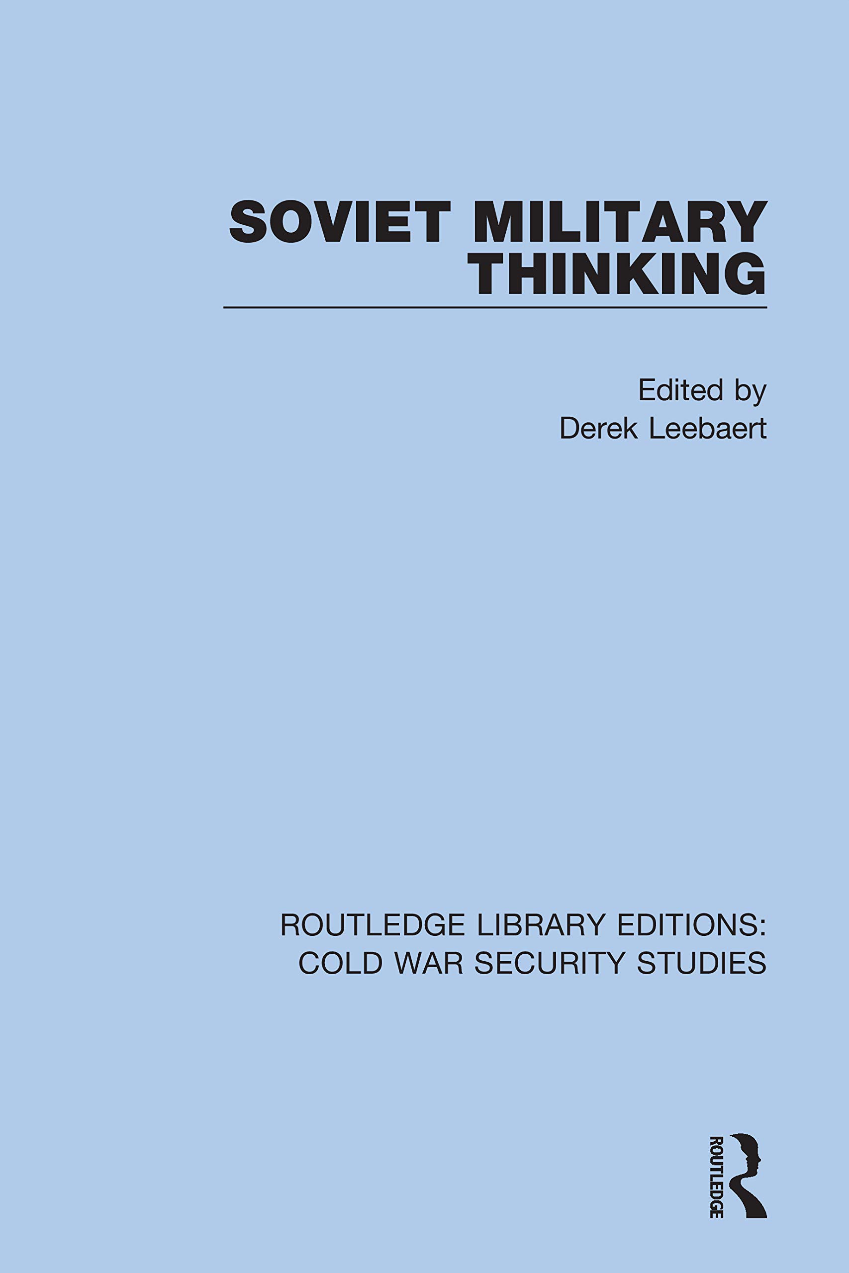 Soviet Military Thinking (Routledge Library Editions: Cold War Security Studies, 50, Band 50)