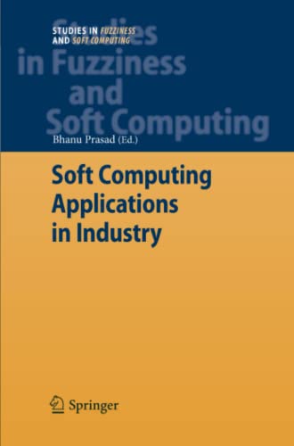 Soft Computing Applications in Industry (Studies in Fuzziness and Soft Computing, Band 226)