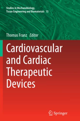 Cardiovascular and Cardiac Therapeutic Devices (Studies in Mechanobiology, Tissue Engineering and Biomaterials, Band 15)