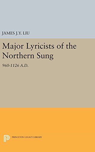 Major Lyricists of the Northern Sung: 960-1126 A.D. (Princeton Legacy Library)