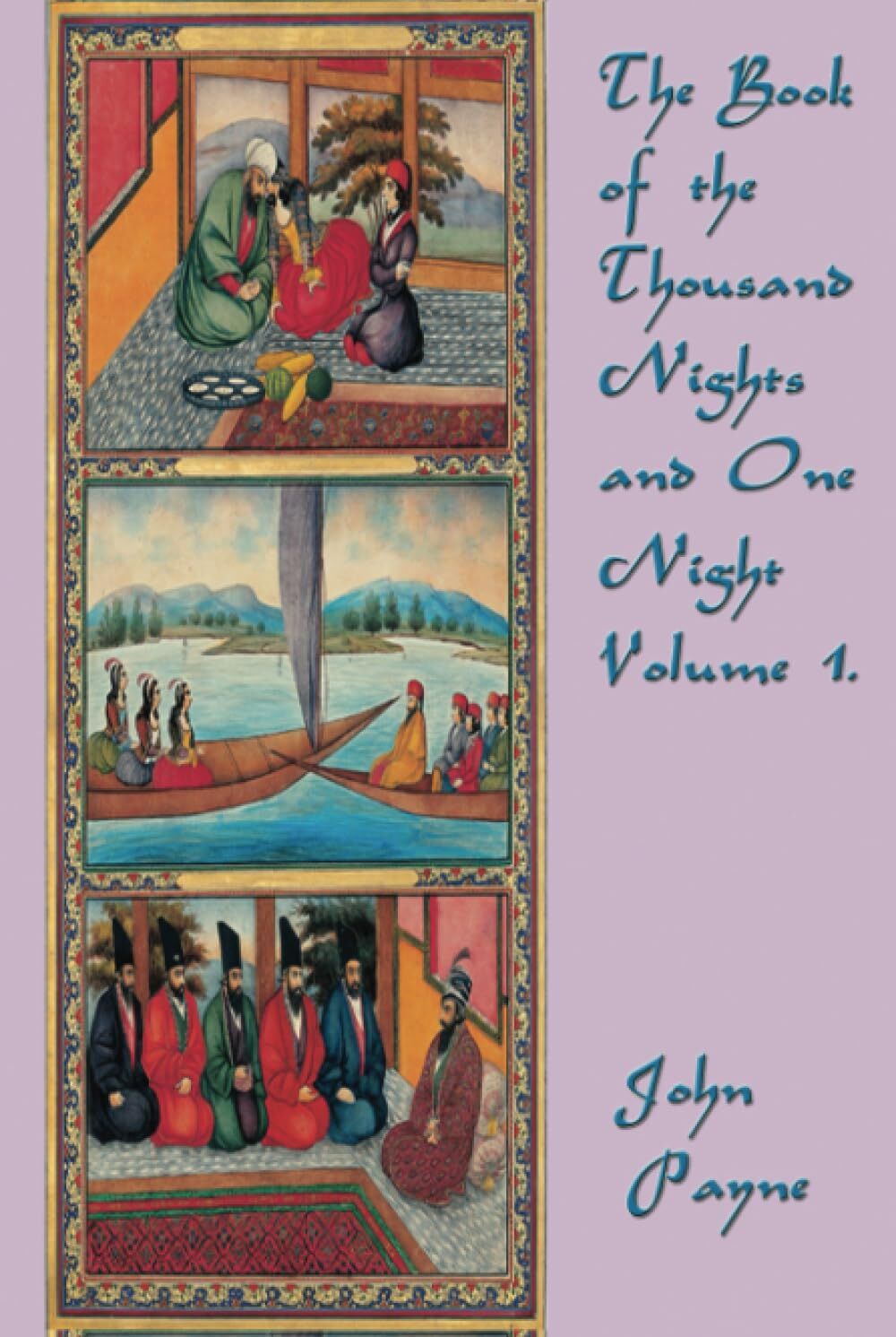 The Book of the Thousand Nights and One Night Volume 1