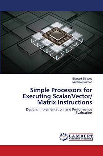 Simple Processors for Executing Scalar/Vector/ Matrix Instructions: Design, Implementation, and Performance Evaluation