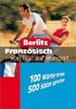 Berlitz Französisch von Null auf Hundert: 100 Wörter lernen - 500 Sätze sprechen