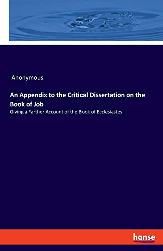 An Appendix to the Critical Dissertation on the Book of Job: Giving a Farther Account of the Book of Ecclesiastes