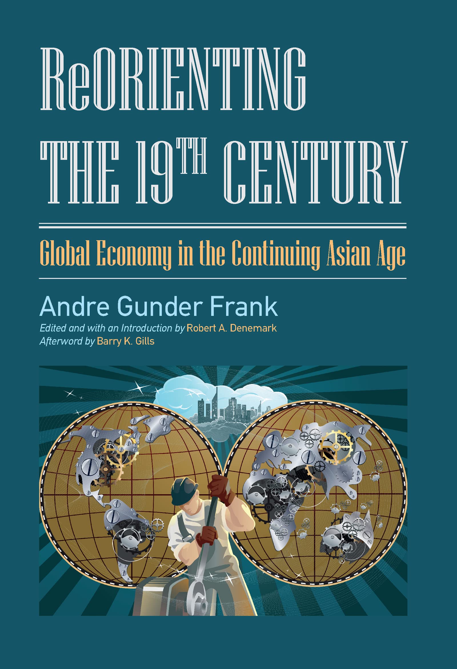Reorienting the 19th Century: Global Economy in the Continuing Asian Age