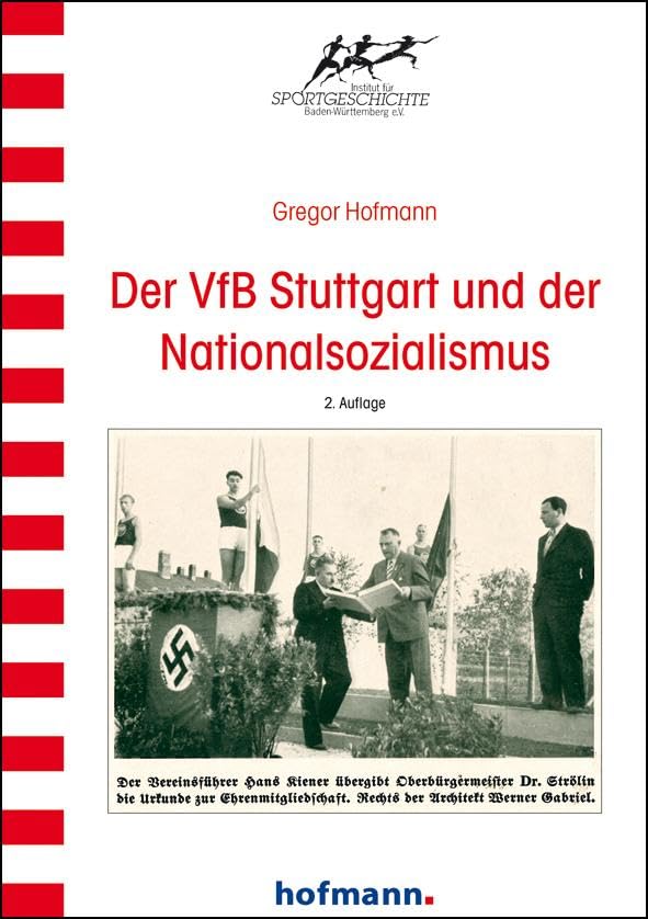 Der VfB Stuttgart und der Nationalsozialismus (Wissenschaftliche Schriftenreihe des Instituts für Sportgeschichte)