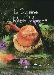 la cuisine chez regis marcon von Abert/Jean-François | Buch | Zustand gut