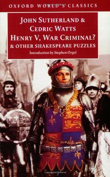Henry V, War Criminal?: And Other Shakespeare Puzzles (Oxford World's Classics)