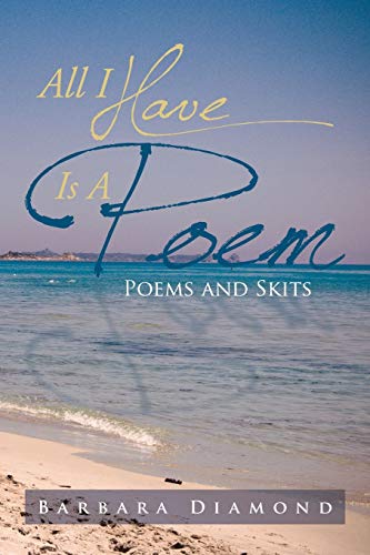 All I Have Is A Poem: Poems and Skits