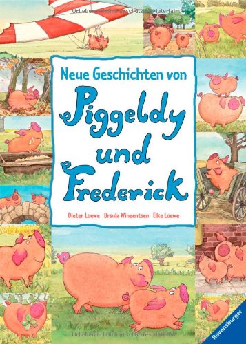 Neue Geschichten von Piggeldy und Frederick - Band 1 von Elke Loewe