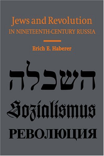Jews and Revolution in Nineteenth-Century Russia (Cambridge Russian, Soviet and Post-Soviet Studies)