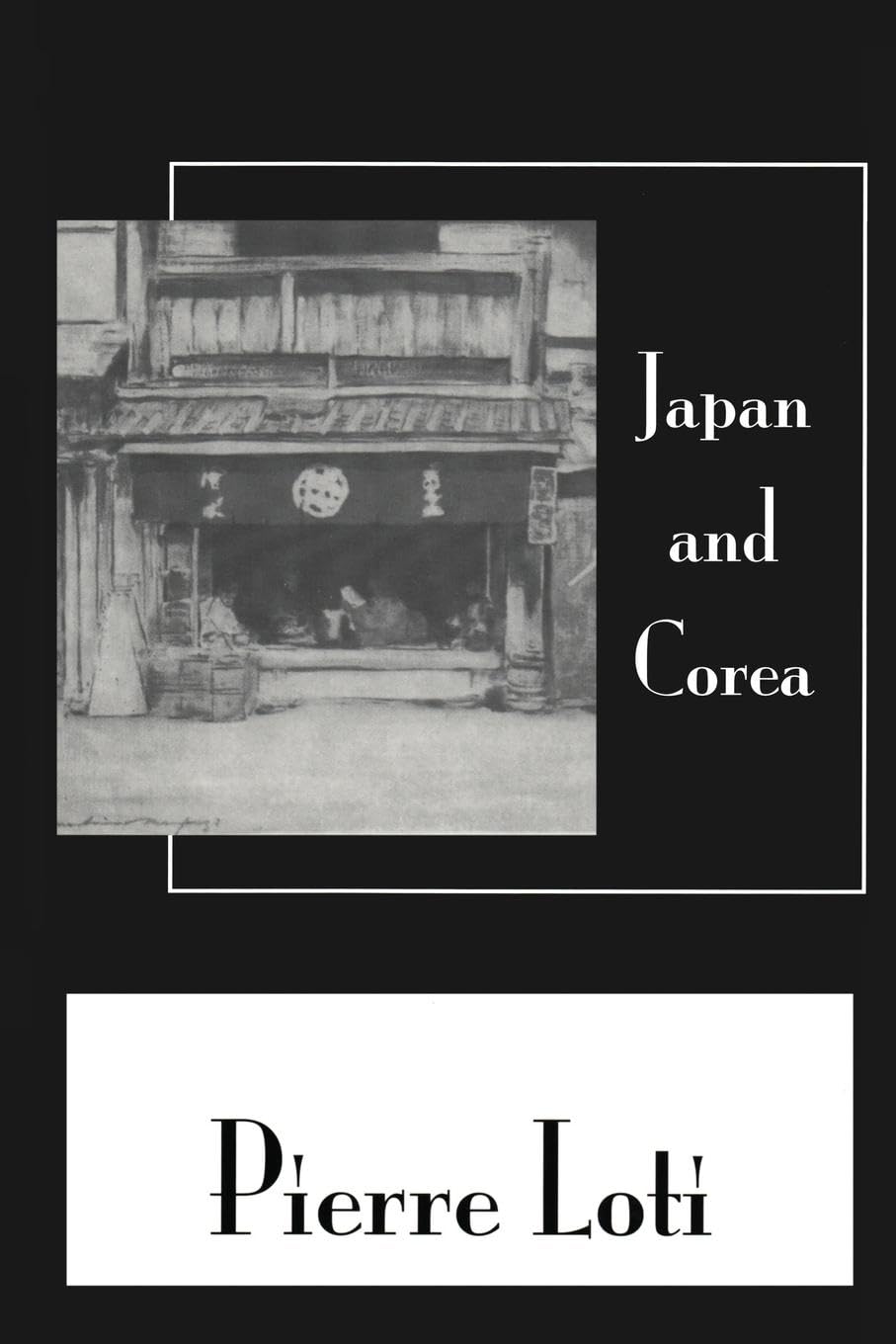 Japan & Corea: Madame Prune (Pierre Loti Library)