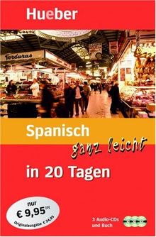 Spanisch ganz leicht in 20 Tagen. Mit CD