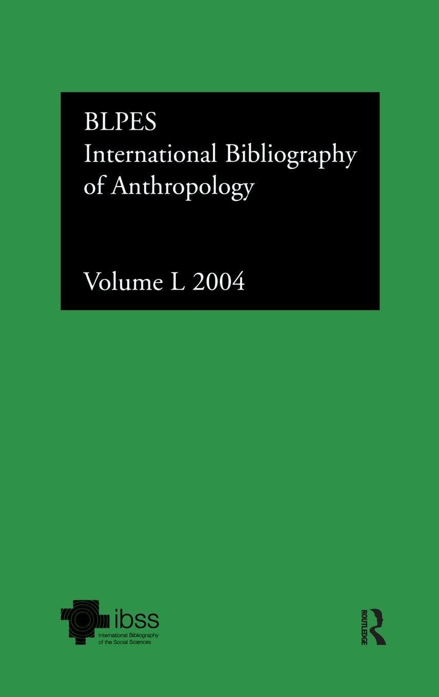 IBSS: Anthropology: 2004 Vol.50: International Bibliography of the Social Sciences (International bibliography of the Social Sciences/Bibliographie Internationale Des Sciences Sociales, 50, Band 50)