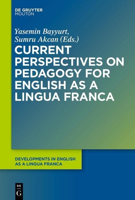 Current Perspectives on Pedagogy for English as a Lingua Franca (Developments in English as a Lingua Franca [DELF], 6)