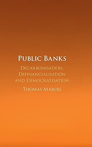 Public Banks: Decarbonisation, Definancialisation and Democratisation