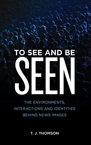 To See and Be Seen: The Environments, Interactions and Identities Behind News Images