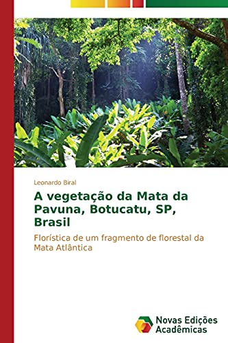 A vegetação da Mata da Pavuna, Botucatu, SP, Brasil: Florística de um fragmento de florestal da Mata Atlântica