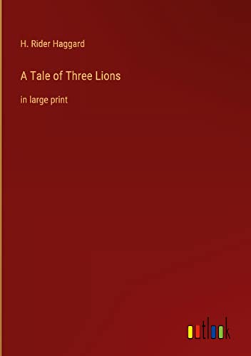 A Tale of Three Lions: in large print