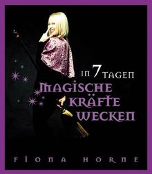 In 7 Tagen magische Kräfte wecken