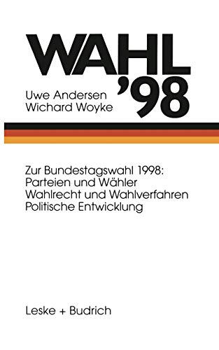 Wahl '98: Bundestagswahl 98: Parteien und Wähler Wahlrecht und Wahlverfahren Politische Entwicklung