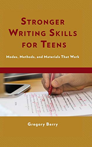 Stronger Writing Skills for Teens: Modes, Methods, and Materials That Work