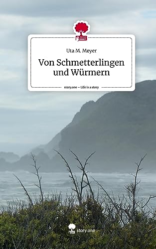 Von Schmetterlingen und Würmern. Life is a Story - story.one