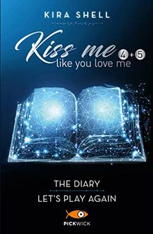 Kiss me like you love me: The Diary-Let's play again. Ediz. italiana (Vol. 4-5)..