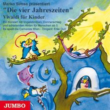 Die vier Jahreszeiten. Vivaldi für Kinder. CD: Ein Konzert mit Vogelstimmen, Donnerschlag und schlafenden Hirten für Menschen ab 5